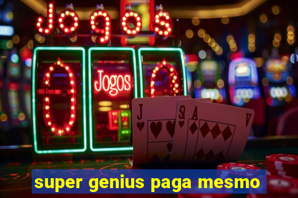 super genius paga mesmo